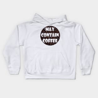 May Contain Coffee Kids Hoodie